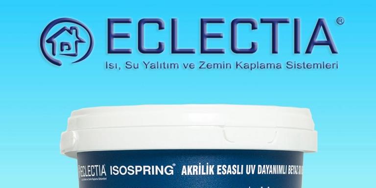 Eclectia ile Su Yalıtımında Yeni Dönem: Kaliteli, Güvenilir ve Uzun Ömürlü Çözümler