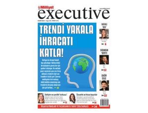 Milliyet Executive ile İhracatın Yeni Yıldızları